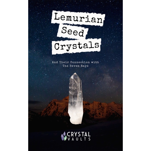 Lemurian Seed Crystals and Their Connection with The Seven Rays-0