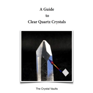 A Guide to Clear Quartz Crystals-0