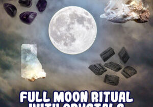 full moon ritual with crystals 2022